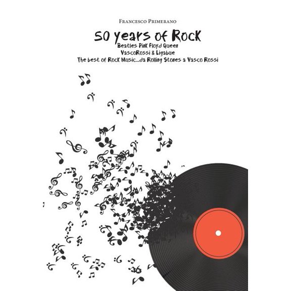 50 years of Rock - Beatles - Pink Floyd - Queen (Paperback)