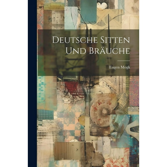 Deutsche Sitten Und Bräuche (Paperback)