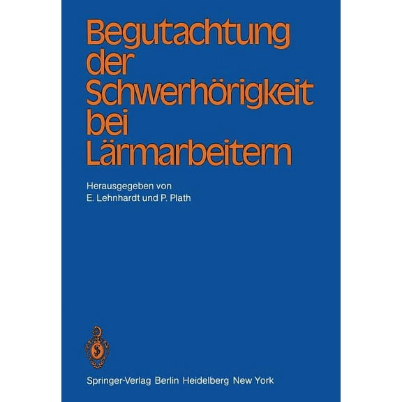 Begutachtung Der SchwerhÃ¶rigkeit Bei LÃ¤rmarbeitern, (Paperback)
