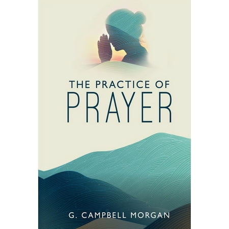 The Practice of Prayer (Paperback)