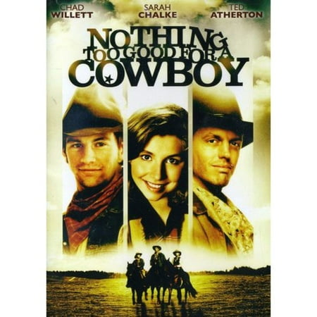 Nothing Too Good For A Cowboy