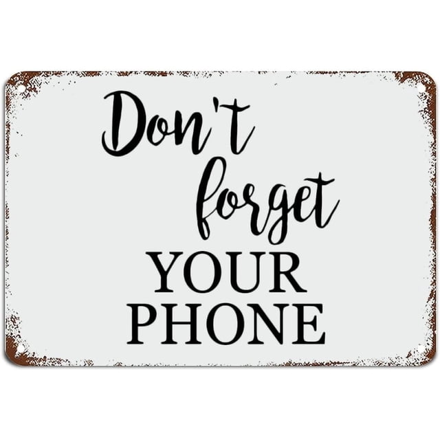 Don't Forget Your Phone Block Entry Metal Sign with Sayings Rustic Whimsical Style 8x12 Inch Office, Bedroom, Warning Wall Decoration