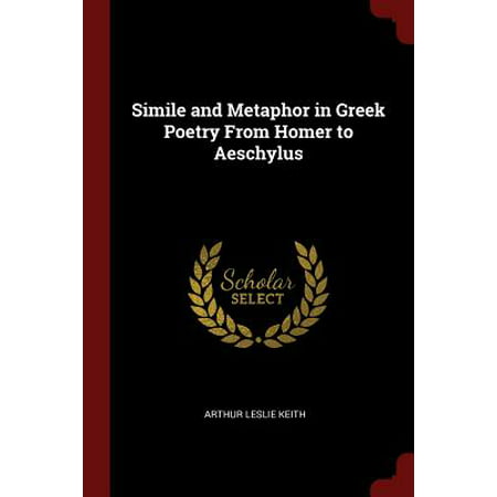 Simile and Metaphor in Greek Poetry from Homer to