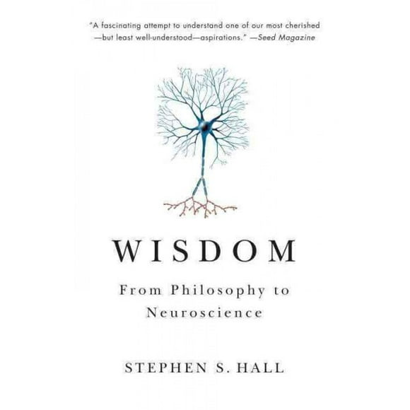 Pre-owned Wisdom : From Philosophy to Neuroscience, Paperback by Hall, Stephen S., ISBN 0307389685, ISBN-13 9780307389688