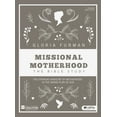 thumbnail image 1 of Pre-Owned Missional Motherhood - Bible Study Book: The Everyday Ministry of Motherhood in the Grand Plan of God (Paperback) 1430054409 9781430054405, 1 of 2
