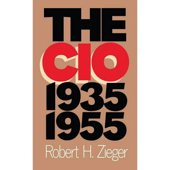 The CIO, 1935-1955, (Paperback)