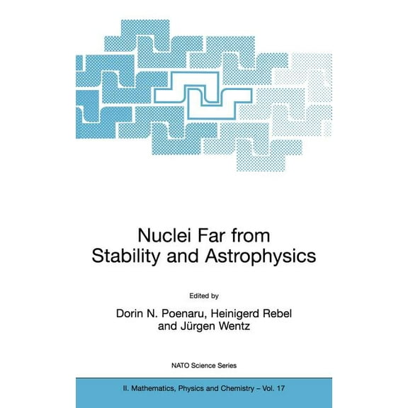 NATO Science Series II: Mathematics, Phy Nuclei Far from Stability and Astrophysics, Book 17, (Hardcover)
