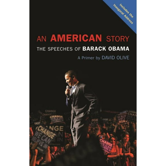 American Story : The Speeches of Barack Obama: a Primer