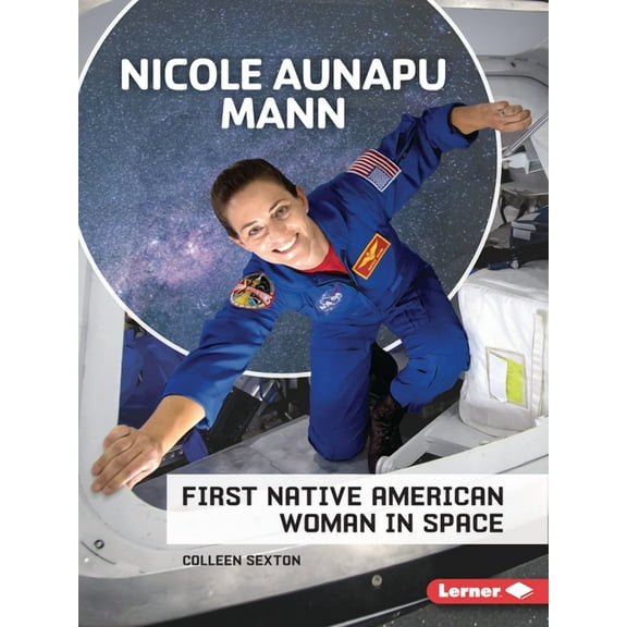 Gateway Biographies Nicole Aunapu Mann: First Native American Woman in Space, (Paperback)