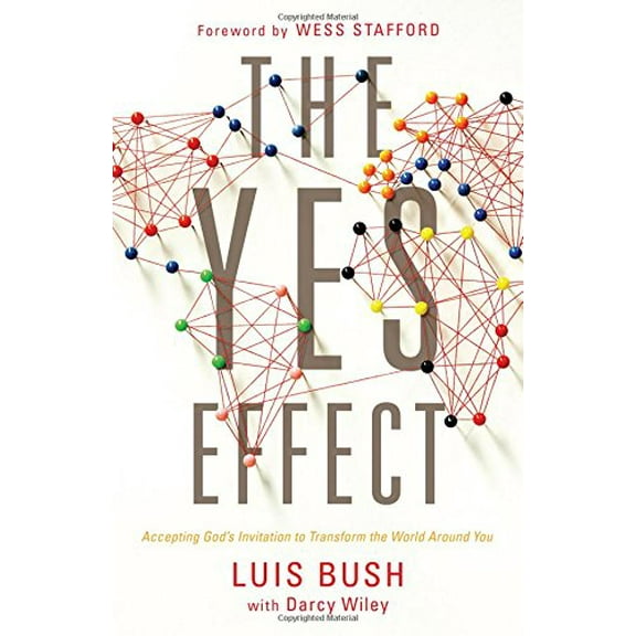 Pre-Owned The Yes Effect: Accepting God's Invitation to Transform the World Around You (Paperback) 0802415938 9780802415936