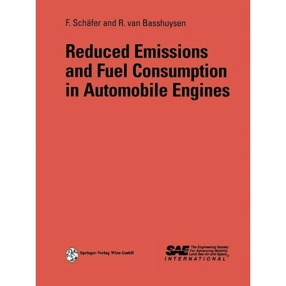 Reduced Emissions and Fuel Consumption in Automobile Engines, (Paperback)