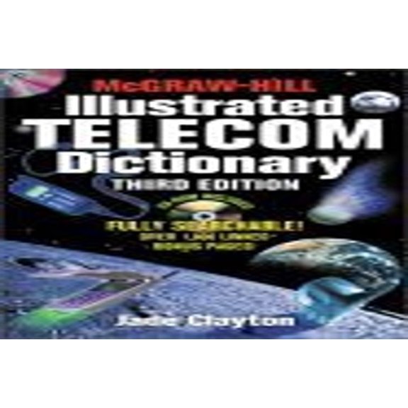Pre-Owned McGraw-Hill Illustrated Telecom Dictionary [With CDROM] (Paperback) 0071372016 9780071372015