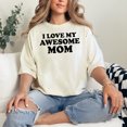 thumbnail image 2 of I Love My Awesome Mom, Ivory Comfort Colors T-Shirt, 2XL, 2 of 3