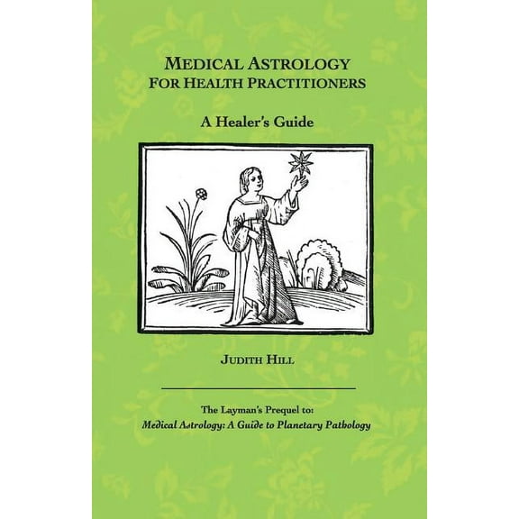 Medical Astrology for Health Practitioners: A Healer's Guide, (Paperback)