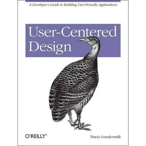 User-Centered Design: A Developer's Guide to Building User-Friendly Applications (Paperback)