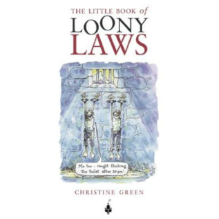 The Little Book Of Loony Laws Walmart Com