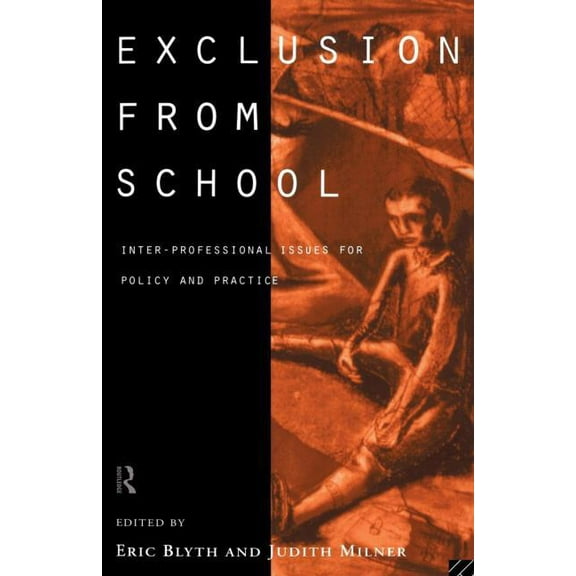 Exclusion from School: Multi-Professional Approaches to Policy and Practice, (Paperback)
