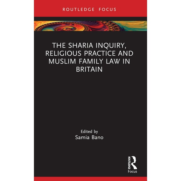 Islam in the World The Sharia Inquiry, Religious Practice and Muslim Family Law in Britain, (Paperback)