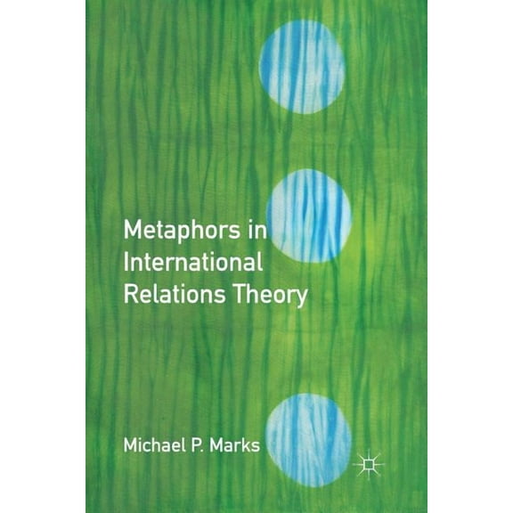 Metaphors in International Relations Theory, (Paperback)