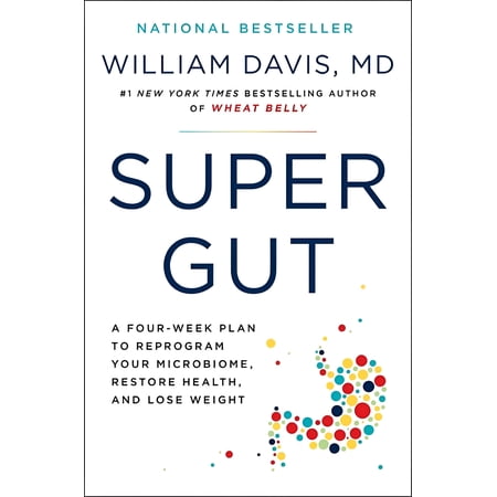 Super Gut : A Four-Week Plan to Reprogram Your Microbiome, Restore Health, and Lose Weight (Hardcover)