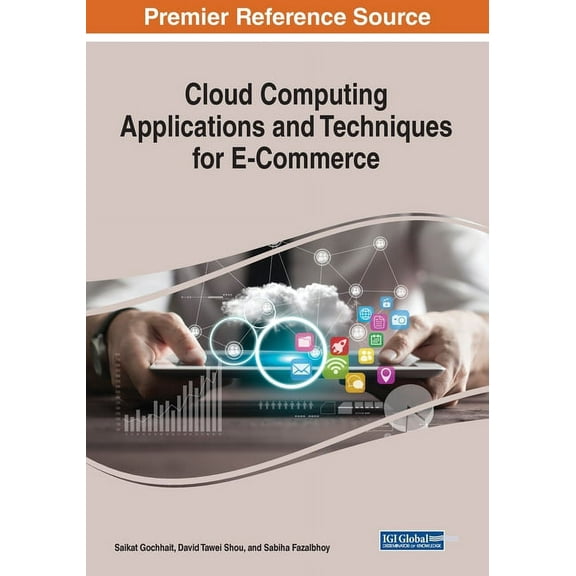 Cloud Computing Applications and Techniques for E-Commerce, (Paperback)
