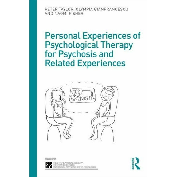 International Society for Psychological  Personal Experiences of Psychological Therapy for Psychosis and Related Experiences, (Paperback)