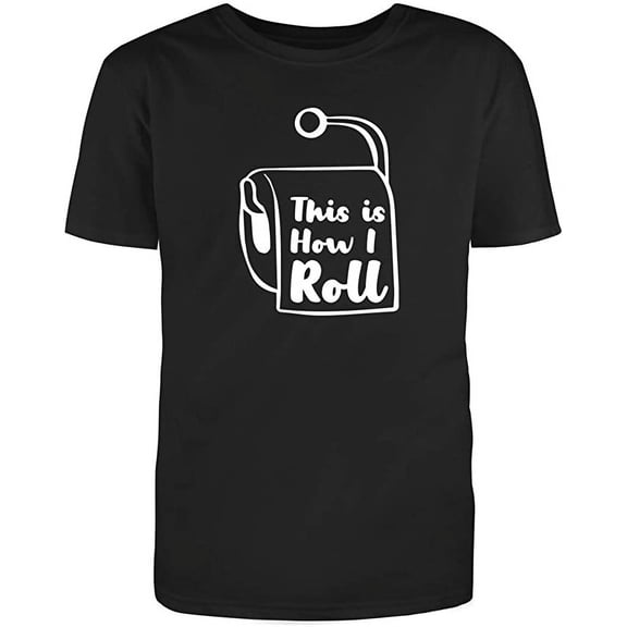 RedBarn This is How I Roll Great Funny Saying Adult Humor Gift Novelty Sarcastic Mens Graphic T Shirts