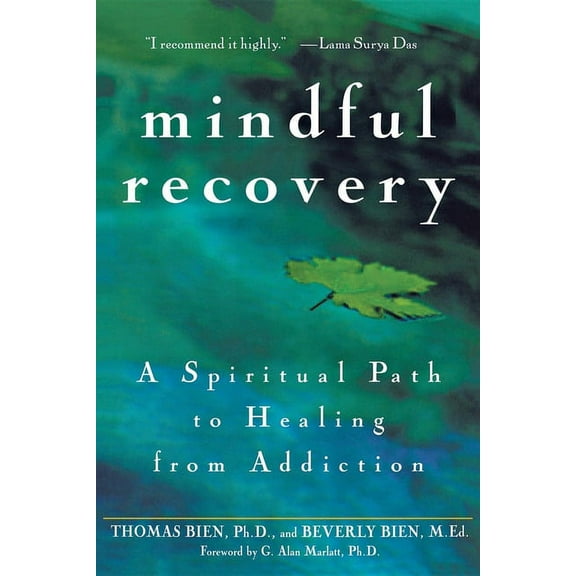 Mindful Recovery: A Spiritual Path to Healing from Addiction, (Hardcover)