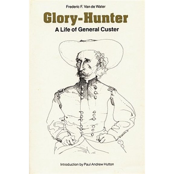 Pre-Owned Glory-Hunter: A Life of General Custer (Paperback) 080329607X 9780803296077