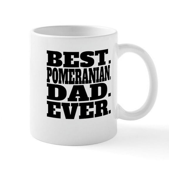 CafePress - Best Pomeranian Dad Ever Mugs - 11 oz Ceramic Mug - Novelty Coffee Tea Cup