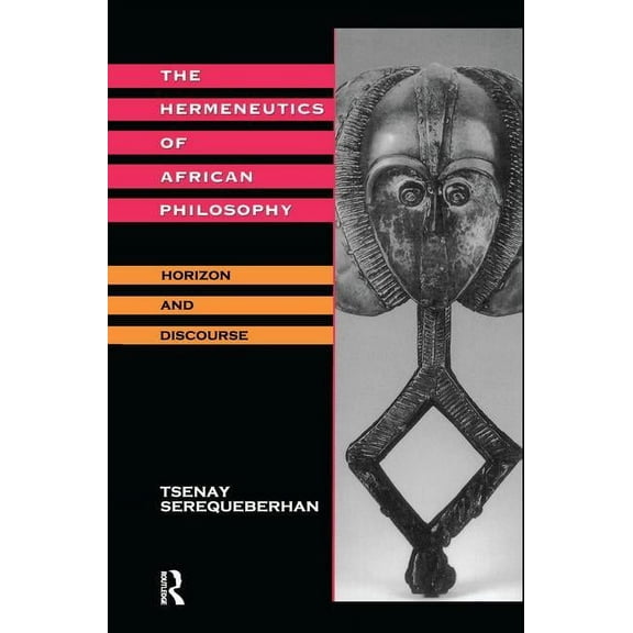 The Hermeneutics of African Philosophy: Horizon and Discourse, (Hardcover)