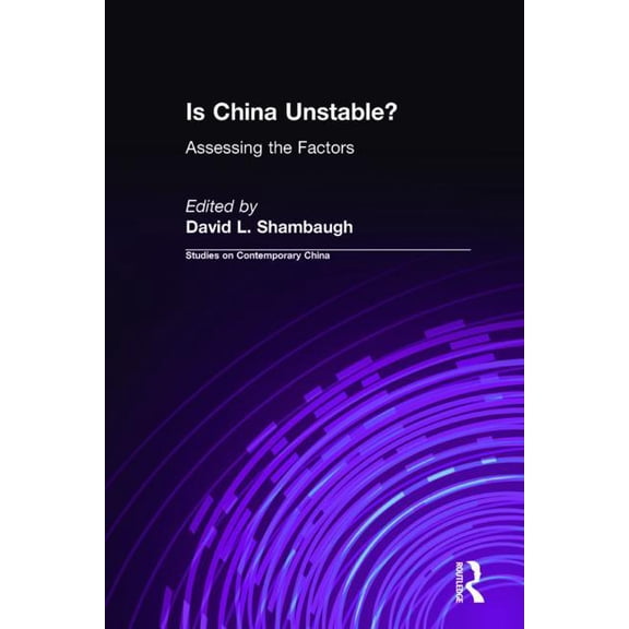 Studies on Contemporary China (M.E. Shar Is China Unstable?: Assessing the Factors, (Hardcover)