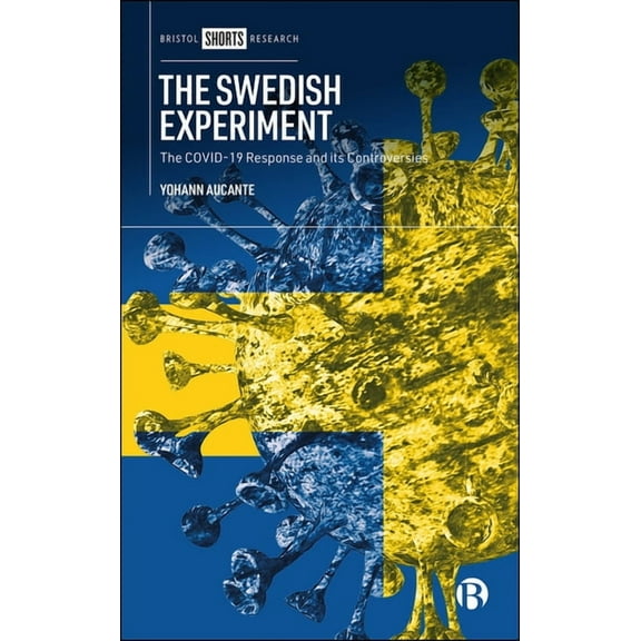 The Swedish Experiment: The Covid-19 Response and Its Controversies, (Hardcover)