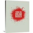 thumbnail image 4 of Naxart Studio  'Think Big Dream Bigger 1' Stretched Canvas Wall Art 24 x 18, 4 of 5