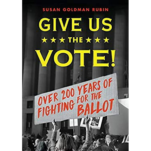 Pre-Owned Give Us the Vote! : Over Two Hundred Years of Fighting for the Ballot 9780823439577