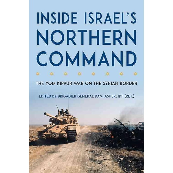 Inside Israel's Northern Command, Dani Asher Hardcover