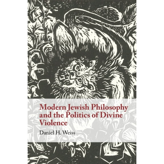 Modern Jewish Philosophy and the Politics of Divine Violence, (Paperback)
