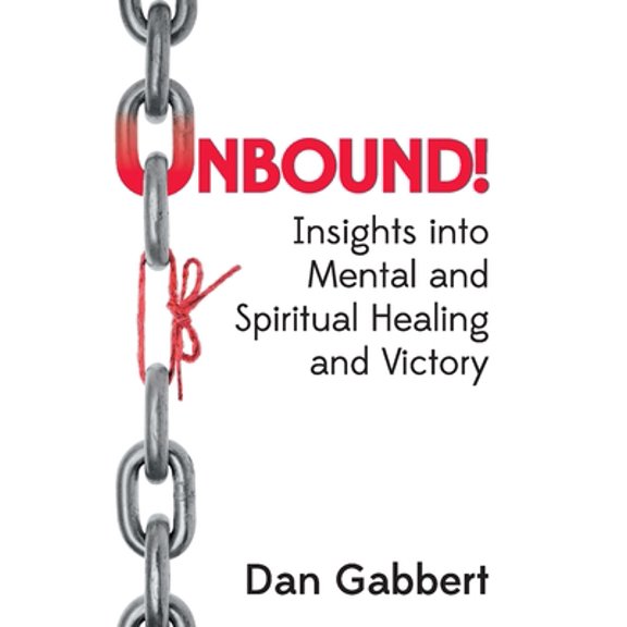 Pre-Owned Unbound!: Insights into Mental and Spiritual Healing and Victory (Paperback) 1479611700 9781479611706