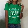 thumbnail image 2 of Trust Me I Watch On Patrol Live T Shirt Funny Women's Tee Casual Comfortable Top, 2 of 4