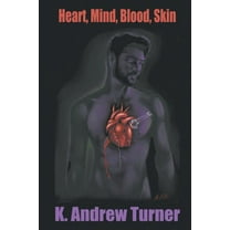 Heart, Mind, Blood, Skin