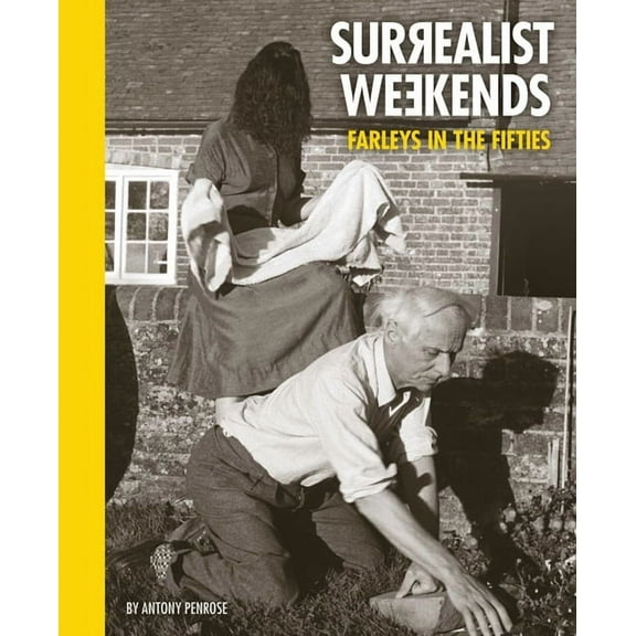 Surrealist Weekends: Farleys in the Fifties, (Hardcover)