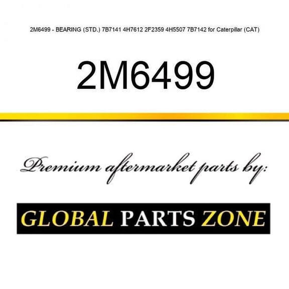 2M6499 - BEARING (STD.) 7B7141 4H7612 2F2359 4H5507 7B7142 for Caterpillar (CAT)