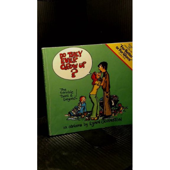Pre-Owned do They Ever Grow Up ? The Terrible twos and Beyond 101 Cartoons (Paperback) 0773710469 9780773710467