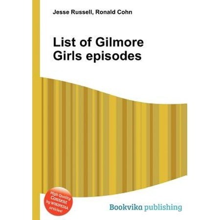 List of Gilmore Girls Episodes (Best Gilmore Girls Episodes)
