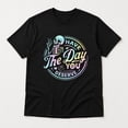 thumbnail image 3 of Skeleton Graphic T-Shirt, Have The Day You Deserve Unisex Short Sleeve Tee, 3 of 9