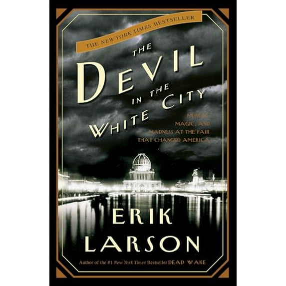 Pre-Owned The Devil in the White City: Murder, Magic, and Madness at the Fair That Changed America (Hardcover) 0609608444 9780609608449