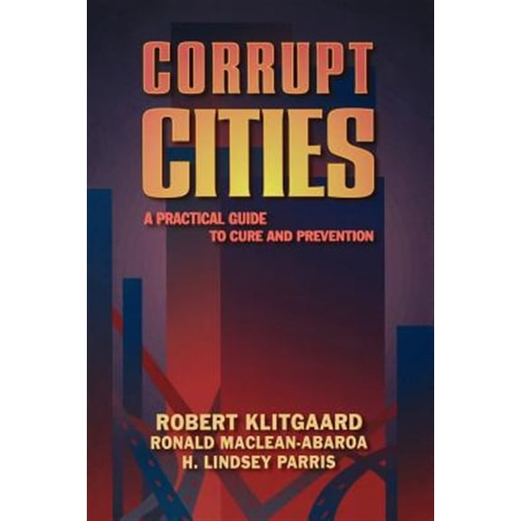 Pre-Owned Corrupt Cities: A Practical Guide to Cure and Prevention (Paperback) 0821346008 9780821346006
