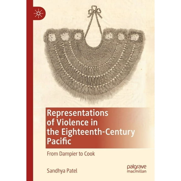 Representations of Violence in the Eighteenth-Century Pacific: From Dampier to Cook, (Hardcover)