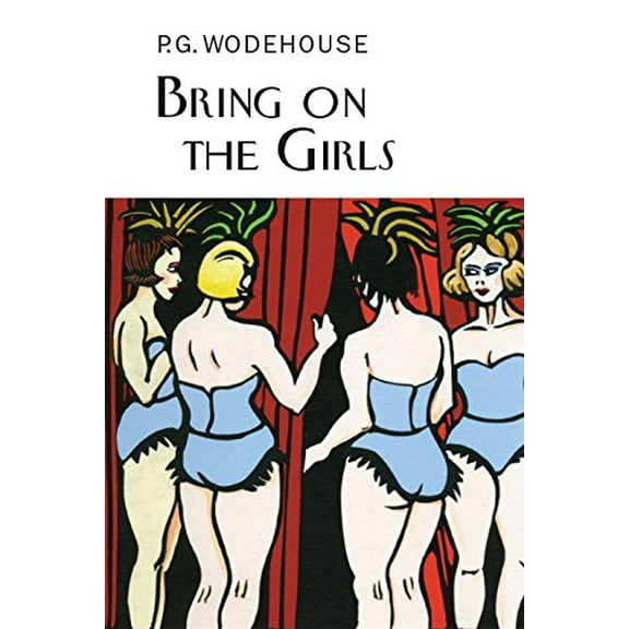 Bring on the Girls (Hardcover) by P.G. Wodehouse
