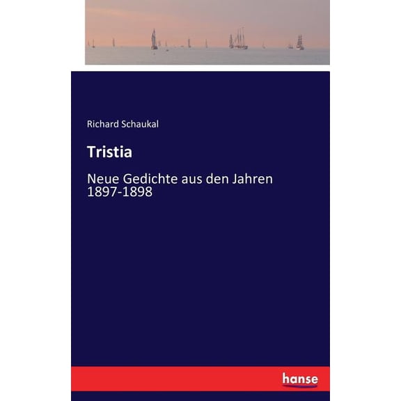 Tristia: Neue Gedichte aus den Jahren 1897-1898, (Paperback)